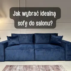 Jak wybrać idealny kolor kanapy do salonu, aby uniknąć błędów?